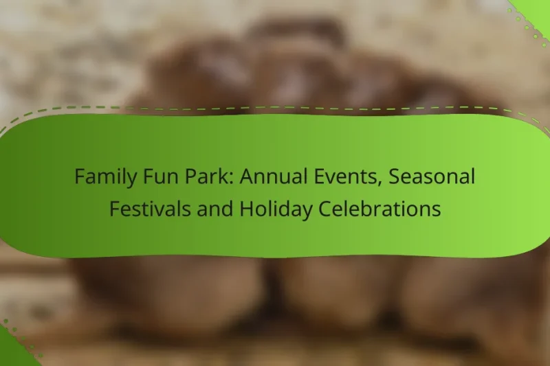 Family Fun Park: Annual Events, Seasonal Festivals and Holiday Celebrations