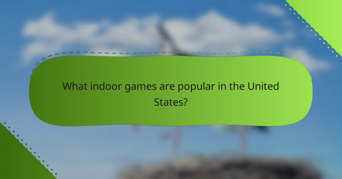 What indoor games are popular in the United States?
